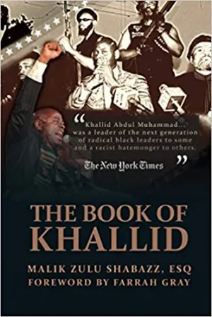 THE BOOK OF KHALLID: THE UNTOLD STORY OF KHALLID ABDUL MUHAMMAD, MILITANT PROPHET TO TODAY'S RADICAL GENERATION (Paperback)  –  by MALIK ZULU SHABAZZ ESQ.  (Author), Farrah Gray (Foreword)