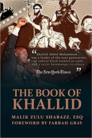 THE BOOK OF KHALLID: THE UNTOLD STORY OF KHALLID ABDUL MUHAMMAD, MILITANT PROPHET TO TODAY'S RADICAL GENERATION